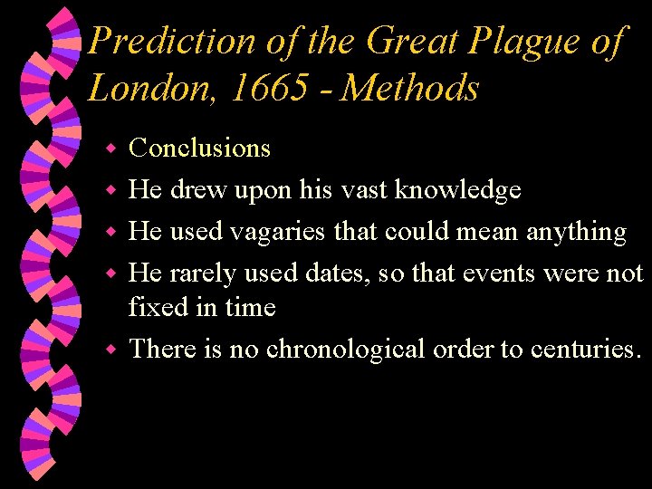 Prediction of the Great Plague of London, 1665 - Methods w w w Conclusions