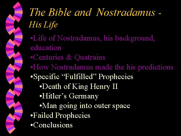 The Bible and Nostradamus His Life • Life of Nostradamus, his background, education •