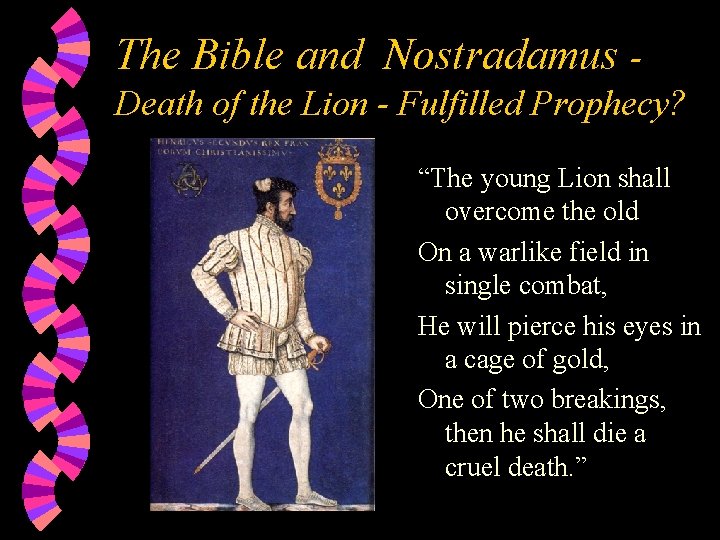 The Bible and Nostradamus Death of the Lion - Fulfilled Prophecy? “The young Lion