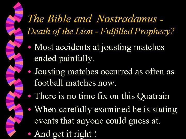 The Bible and Nostradamus Death of the Lion - Fulfilled Prophecy? Most accidents at