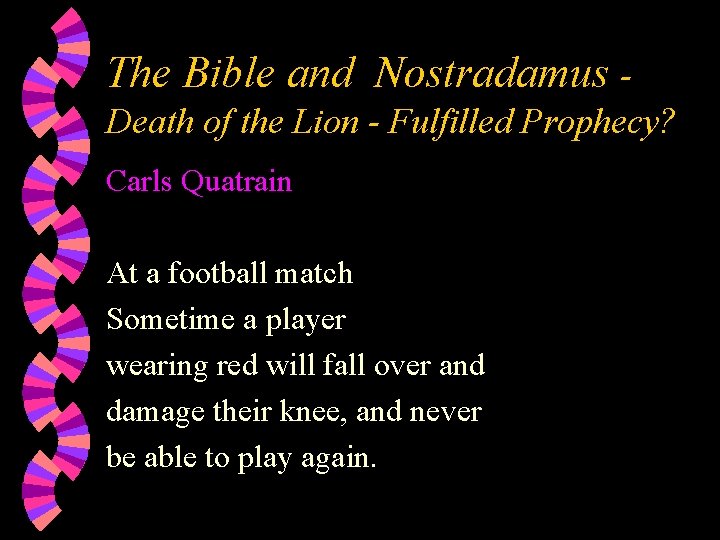 The Bible and Nostradamus Death of the Lion - Fulfilled Prophecy? Carls Quatrain At