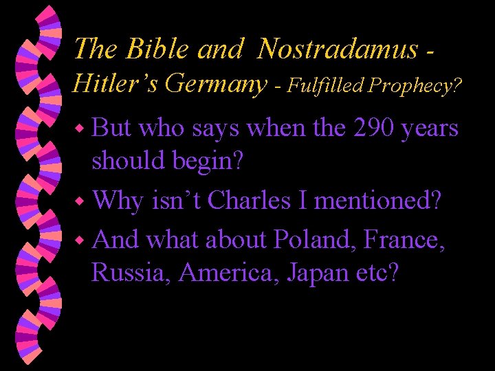 The Bible and Nostradamus Hitler’s Germany - Fulfilled Prophecy? w But who says when