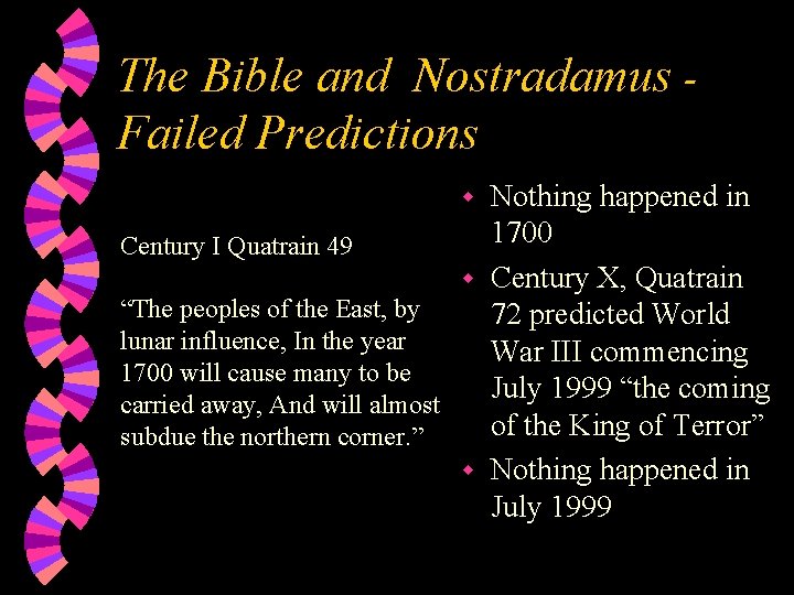 The Bible and Nostradamus Failed Predictions Nothing happened in 1700 Century I Quatrain 49