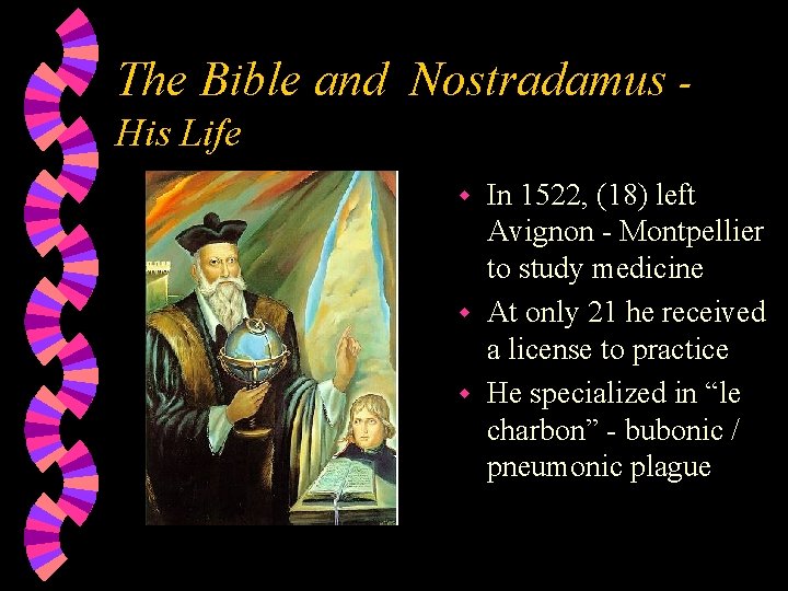 The Bible and Nostradamus His Life In 1522, (18) left Avignon - Montpellier to