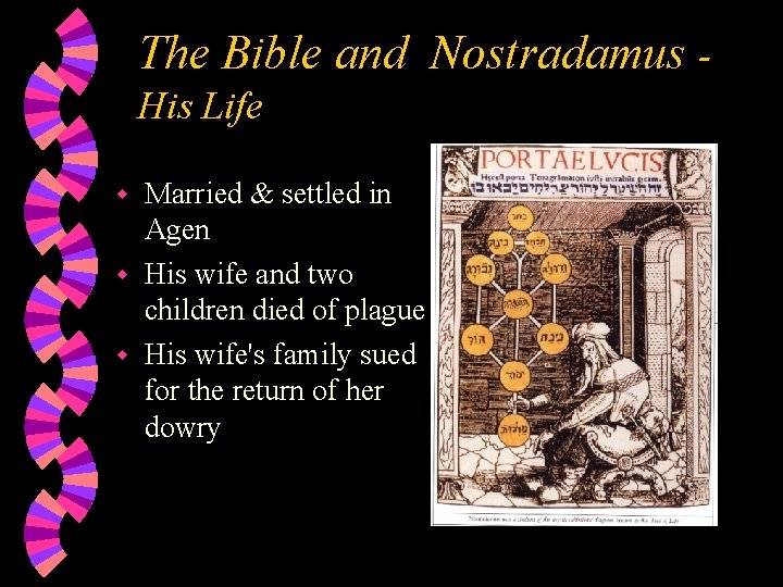 The Bible and Nostradamus His Life Married & settled in Agen w His wife