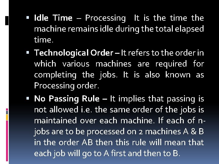  Idle Time – Processing It is the time the machine remains idle during