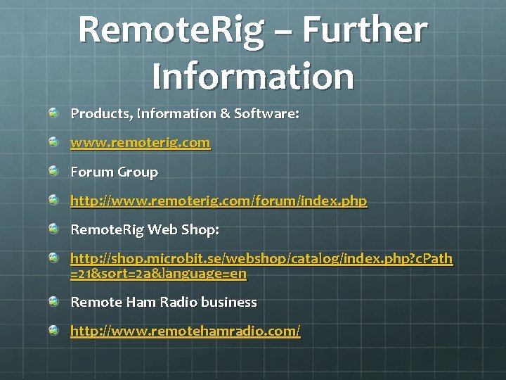 Remote. Rig – Further Information Products, Information & Software: www. remoterig. com Forum Group