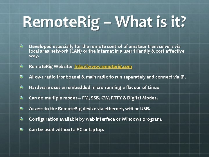 Remote. Rig – What is it? Developed especially for the remote control of amateur