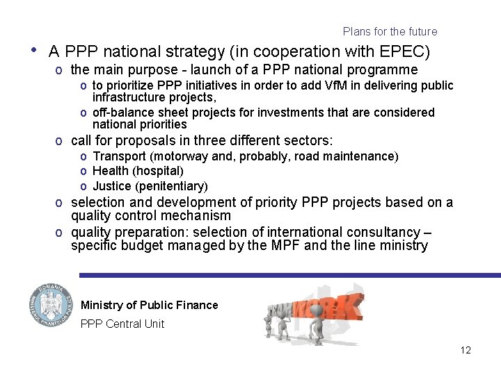 Plans for the future • A PPP national strategy (in cooperation with EPEC) o