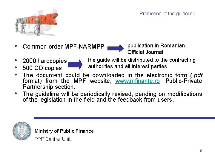 Promotion of the guideline • Common order MPF-NARMPP • • • 2000 hardcopies 500