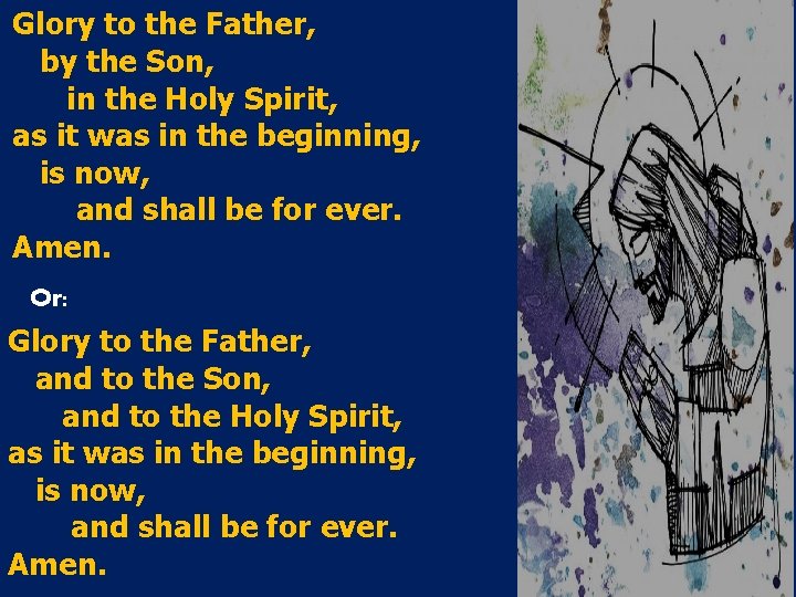 Glory to the Father, by the Son, in the Holy Spirit, as it was