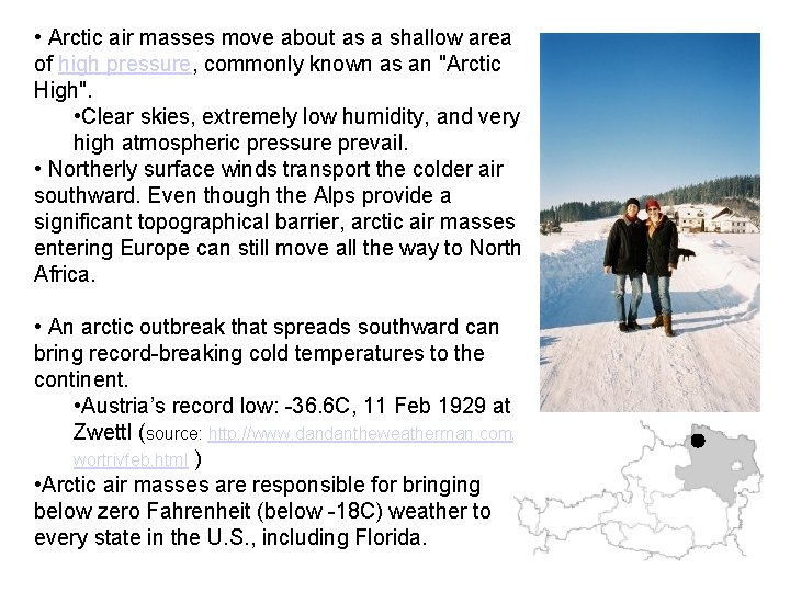  • Arctic air masses move about as a shallow area of high pressure,