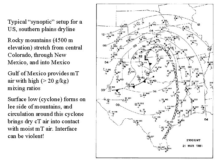 Typical “synoptic” setup for a US, southern plains dryline Rocky mountains (4500 m elevation)