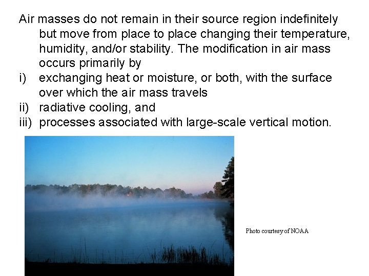 Air masses do not remain in their source region indefinitely but move from place