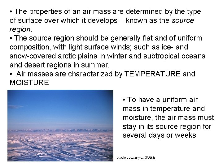  • The properties of an air mass are determined by the type of