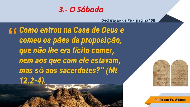 3. - O Sábado Declaração de Fé - página 158 “ Como entrou na