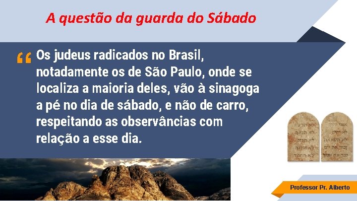A questão da guarda do Sábado “ Os judeus radicados no Brasil, notadamente os