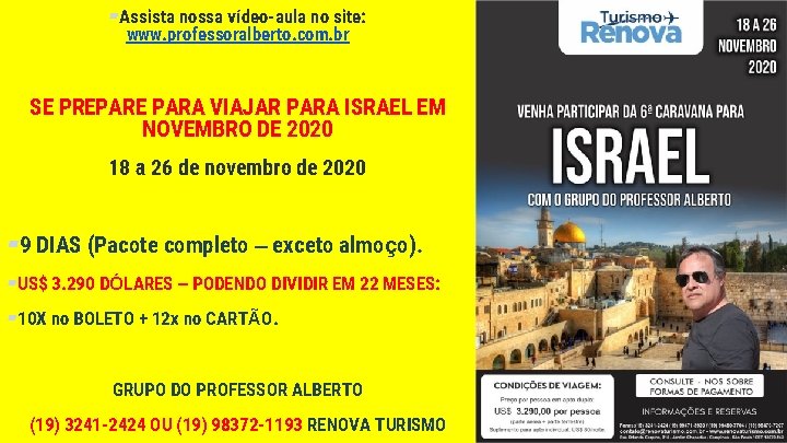 ▰Assista nossa vídeo-aula no site: www. professoralberto. com. br SE PREPARE PARA VIAJAR PARA