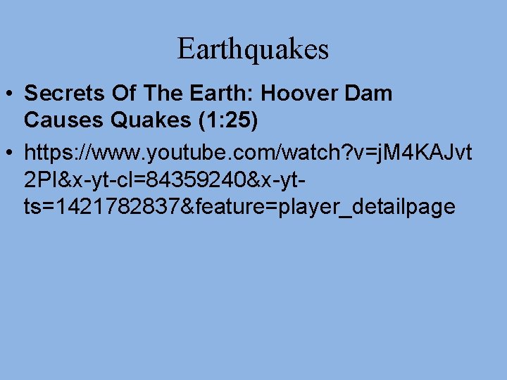 Earthquakes • Secrets Of The Earth: Hoover Dam Causes Quakes (1: 25) • https: