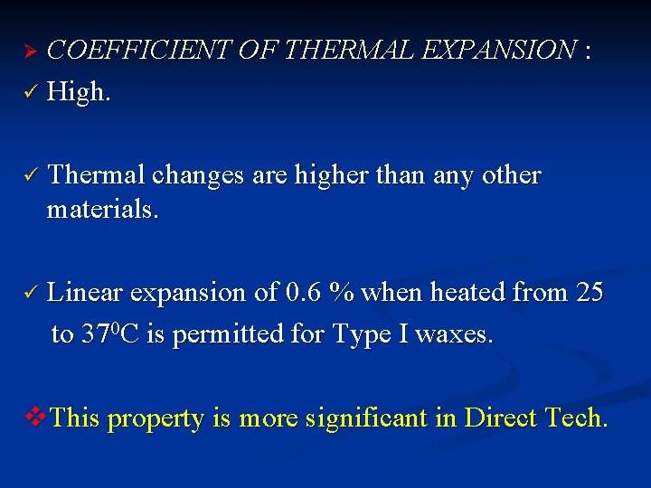 COEFFICIENT OF THERMAL EXPANSION : ü High. Ø ü Thermal changes are higher than