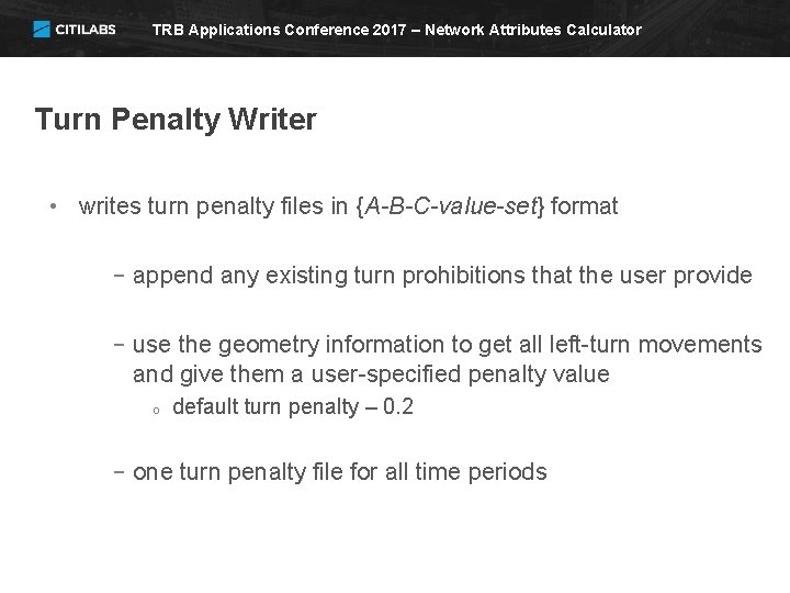 TRB Applications Conference 2017 – Network Attributes Calculator Turn Penalty Writer • writes turn