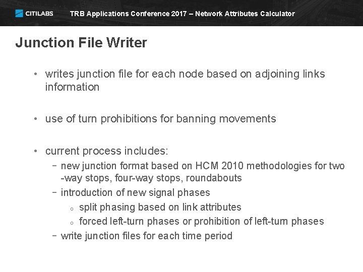 TRB Applications Conference 2017 – Network Attributes Calculator Junction File Writer • writes junction