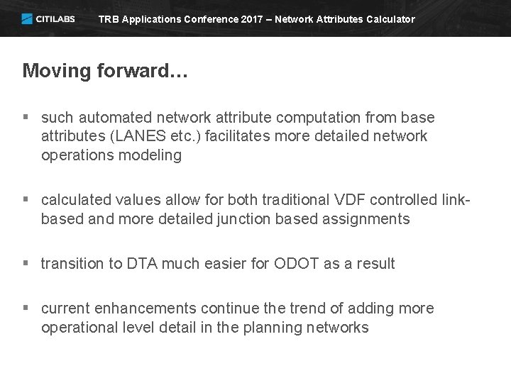 TRB Applications Conference 2017 – Network Attributes Calculator Moving forward… § such automated network