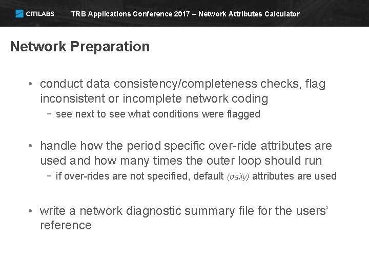 TRB Applications Conference 2017 – Network Attributes Calculator Network Preparation • conduct data consistency/completeness