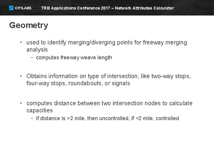 TRB Applications Conference 2017 – Network Attributes Calculator Geometry • used to identify merging/diverging