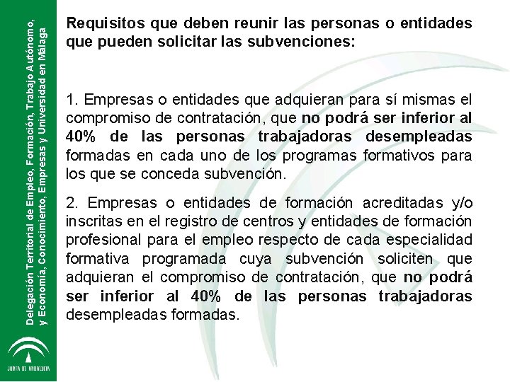 Delegación Territorial de Empleo, Formación, Trabajo Autónomo, y Economía, Conocimiento, Empresas y Universidad en