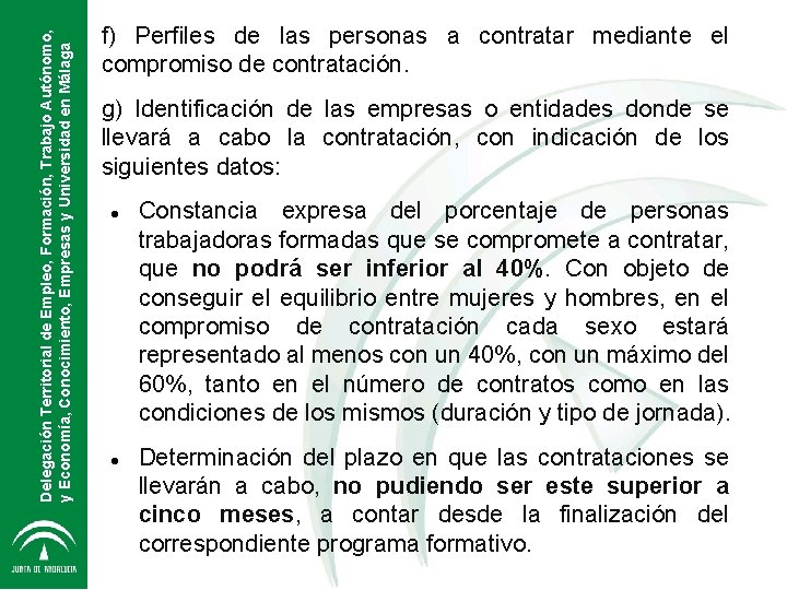 Delegación Territorial de Empleo, Formación, Trabajo Autónomo, y Economía, Conocimiento, Empresas y Universidad en