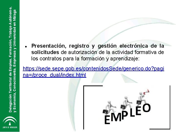 Delegación Territorial de Empleo, Formación, Trabajo Autónomo, y Economía, Conocimiento, Empresas y Universidad en