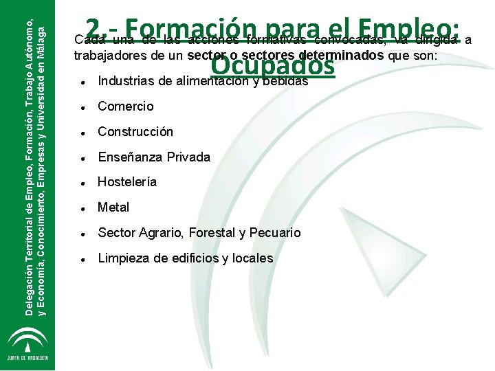 Delegación Territorial de Empleo, Formación, Trabajo Autónomo, y Economía, Conocimiento, Empresas y Universidad en