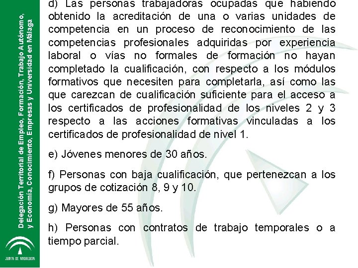 Delegación Territorial de Empleo, Formación, Trabajo Autónomo, y Economía, Conocimiento, Empresas y Universidad en