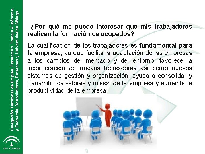 Delegación Territorial de Empleo, Formación, Trabajo Autónomo, y Economía, Conocimiento, Empresas y Universidad en