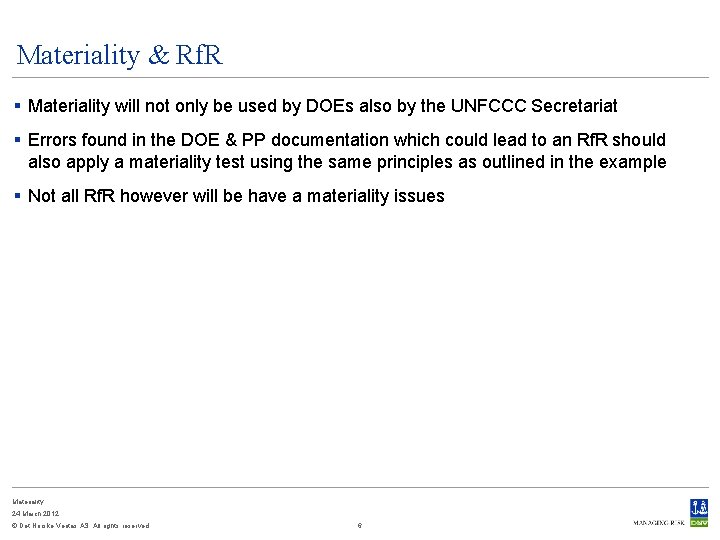 Materiality & Rf. R § Materiality will not only be used by DOEs also