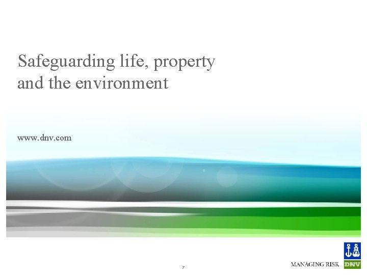 Safeguarding life, property and the environment www. dnv. com Materiality 24 March 2012 ©