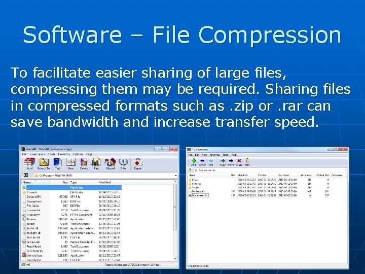 Software – File Compression To facilitate easier sharing of large files, compressing them may