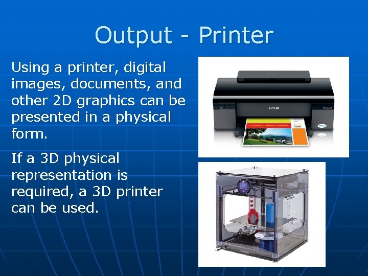 Output - Printer Using a printer, digital images, documents, and other 2 D graphics
