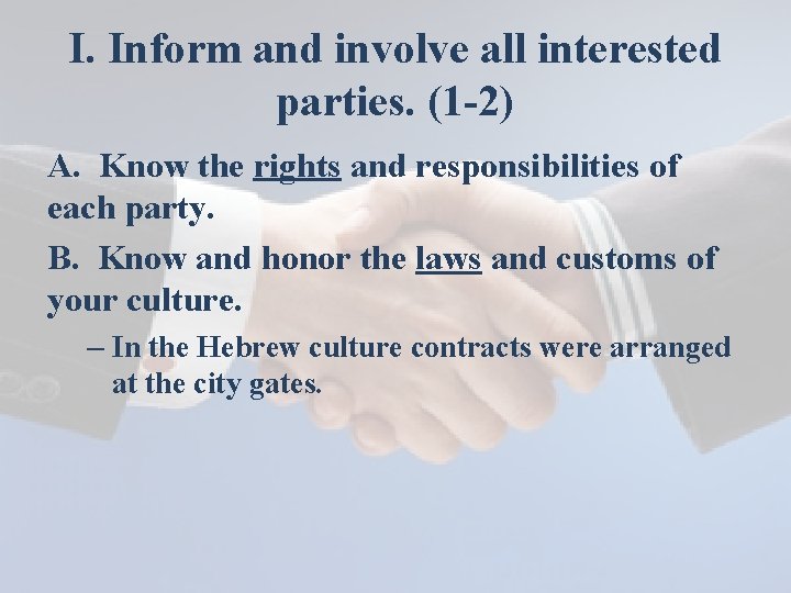 I. Inform and involve all interested parties. (1 -2) A. Know the rights and