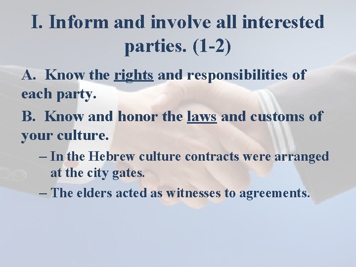 I. Inform and involve all interested parties. (1 -2) A. Know the rights and