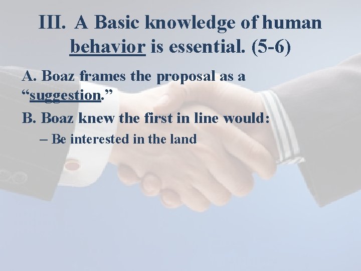 III. A Basic knowledge of human behavior is essential. (5 -6) A. Boaz frames