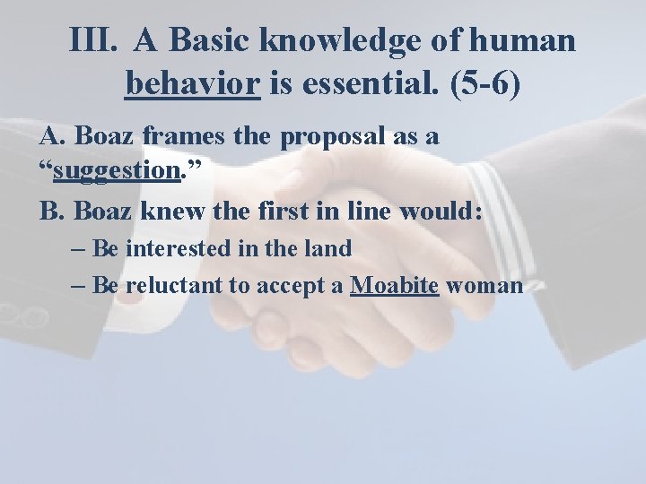 III. A Basic knowledge of human behavior is essential. (5 -6) A. Boaz frames