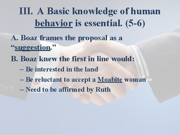 III. A Basic knowledge of human behavior is essential. (5 -6) A. Boaz frames