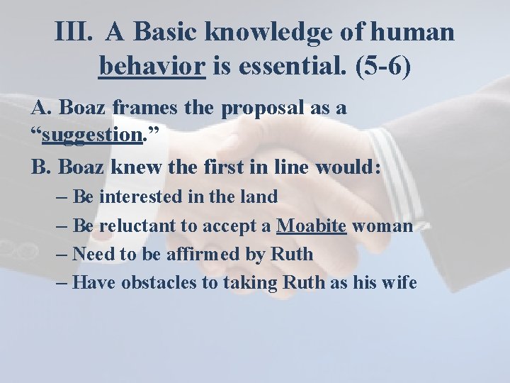 III. A Basic knowledge of human behavior is essential. (5 -6) A. Boaz frames