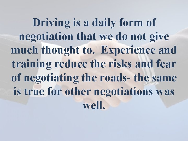 Driving is a daily form of negotiation that we do not give much thought