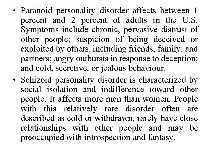  • Paranoid personality disorder affects between 1 percent and 2 percent of adults