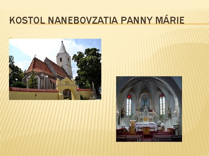 KOSTOL NANEBOVZATIA PANNY MÁRIE � . 