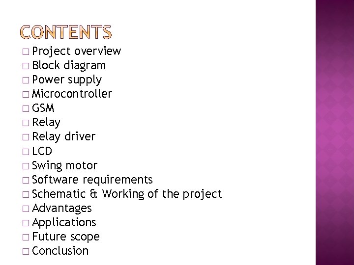 � Project overview � Block diagram � Power supply � Microcontroller � GSM �