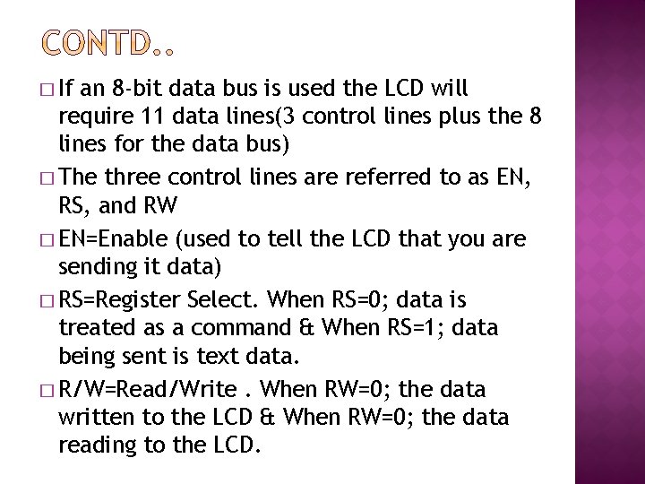 � If an 8 -bit data bus is used the LCD will require 11